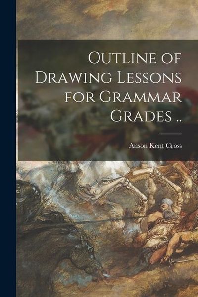 Produktbild: Outline of Drawing Lessons for Grammar Grades ..