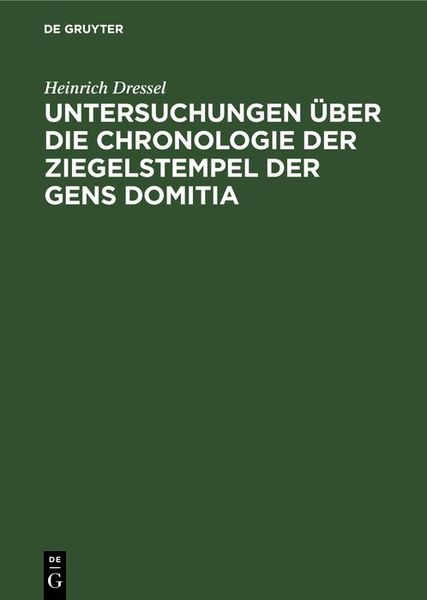 Produktbild: Untersuchungen &uuml;ber die Chronologie der Ziegelstempel der Gens Domitia
