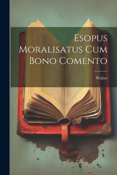 Produktbild: Esopus Moralisatus cum Bono Comento