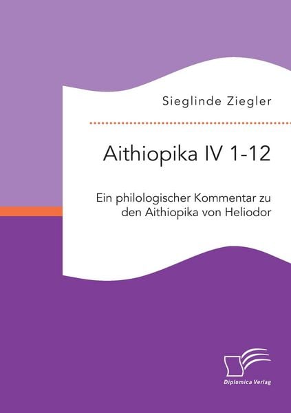 Produktbild: Aithiopika IV 1-12: Ein philologischer Kommentar zu den Aithiopika von Heliodor