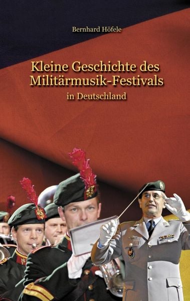 Produktbild: Kleine Geschichte des Milit&auml;rmusik - Festivals