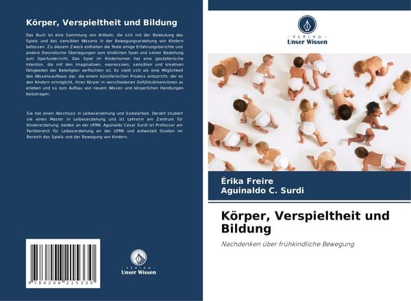 Körper, Verspieltheit und Bildung, Taschenbuch von Érika Freire , Aguinaldo C. Surdi, Verlag Unser Wissen, 9786208215330