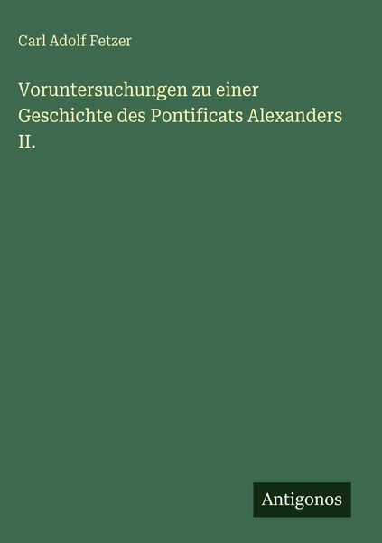 Produktbild: Voruntersuchungen zu einer Geschichte des Pontificats Alexanders II.