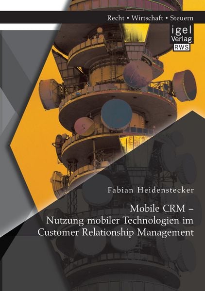 Produktbild: Mobile CRM - Nutzung mobiler Technologien im Customer Relationship Management