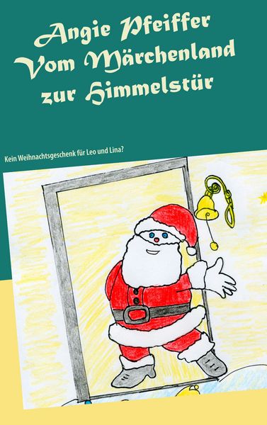 Vom Märchenland zur Himmelstür, Taschenbuch von Angie Pfeiffer, BoD – Books on Demand, 9783750420830