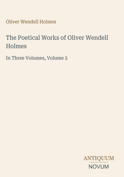 Produktbild: The Poetical Works of Oliver Wendell Holmes