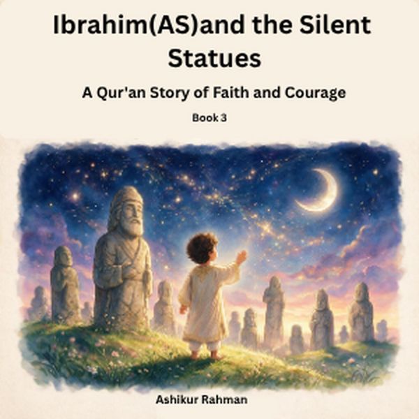 Produktbild: Ibrahim (AS) and the Silent Statues: A Qur'an Story of Faith and Courage for Kids Ages 4-8