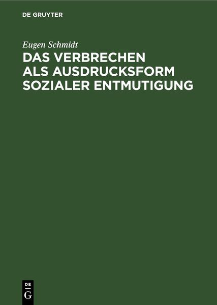 Produktbild: Das Verbrechen als Ausdrucksform sozialer Entmutigung