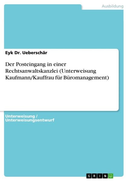 Produktbild: Der Posteingang in einer Rechtsanwaltskanzlei (Unterweisung Kaufmann/Kauffrau f&uuml;r B&uuml;romanagement)