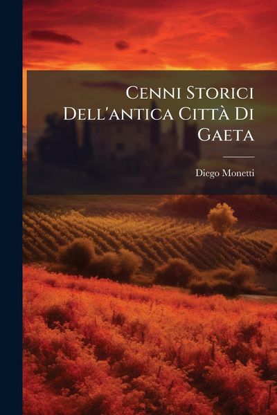 Produktbild: Cenni Storici Dell'antica Citt&Atilde; Di Gaeta