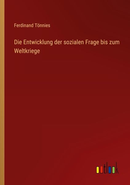 Die Entwicklung der sozialen Frage bis zum Weltkriege, Taschenbuch von Ferdinand Tönnies, Outlook, 9783368229849