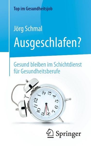 Produktbild: Ausgeschlafen? - Gesund bleiben im Schichtdienst f&uuml;r Gesundheitsberufe