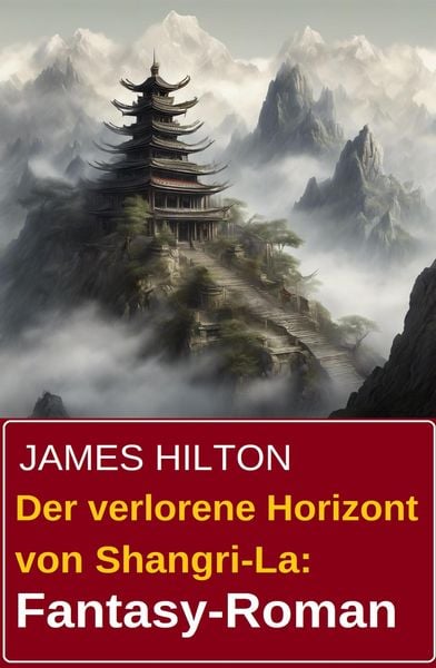 Produktbild: Der verlorene Horizont von Shangri-La: Fantasy-Roman