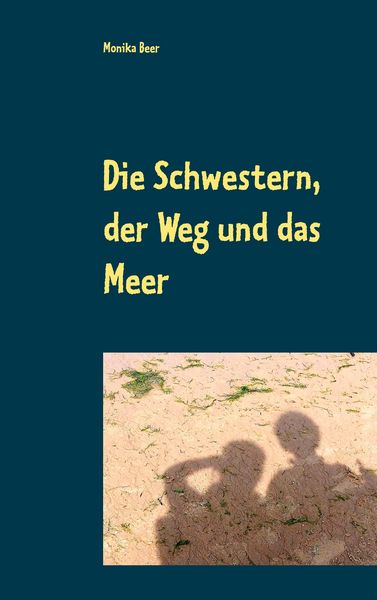 Produktbild: Die Schwestern, der Weg und das Meer