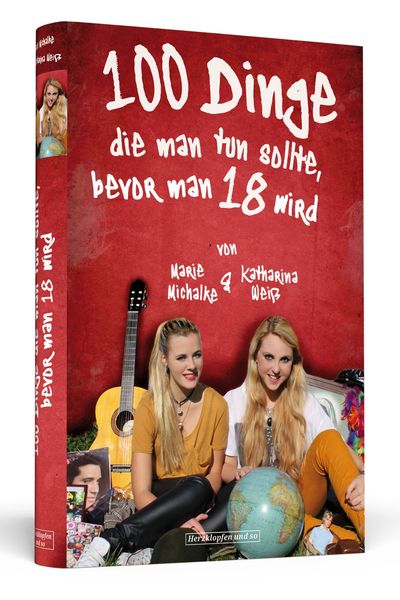 100 Dinge, die man tun sollte, bevor man 18 wird, Taschenbuch von Katharina Weiss,Marie Michalke, Schwarzkopf & Schwarzkopf
