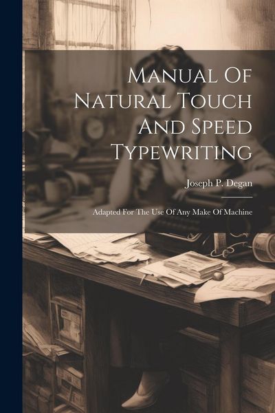Produktbild: Manual Of Natural Touch And Speed Typewriting: Adapted For The Use Of Any Make Of Machine