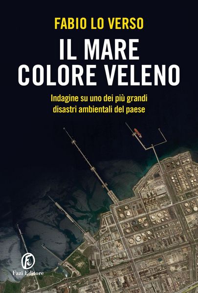 Produktbild: Il mare colore veleno. Indagine su uno dei pi&ugrave; grandi disastri ambientali del paese