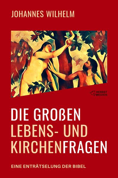 Produktbild: Die gro&szlig;en Lebens- und Kirchenfragen - Eine Entr&auml;tselung der Bibel