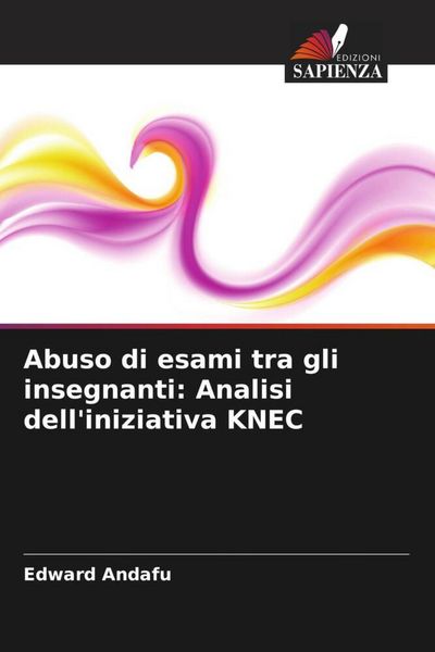 Produktbild: Abuso di esami tra gli insegnanti: Analisi dell'iniziativa KNEC