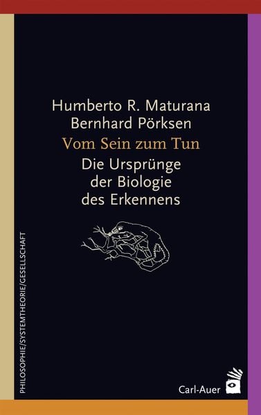 Vom Sein zum Tun, Paperback von Humberto R. Maturana,Bernhard Pörksen, Carl-Auer Verlag GmbH, 978-3-8497-0249-6