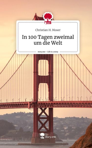 Produktbild: In 100 Tagen zweimal um die Welt. Life is a Story - story.one