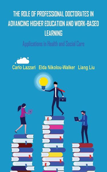 Produktbild: The Role Of Professional Doctorates in Advancing Higher Education and Work-Based Learning