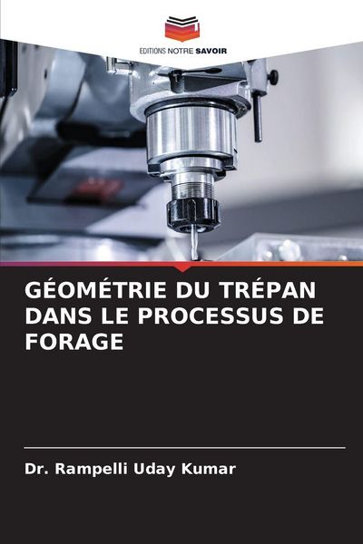 Produktbild: G&eacute;om&eacute;trie Du Tr&eacute;pan Dans Le Processus De Forage