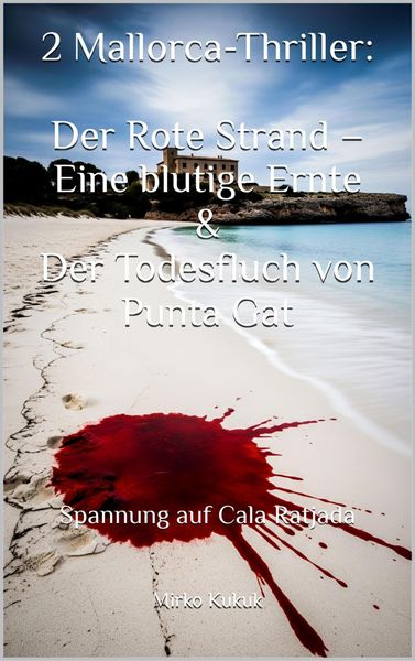 Produktbild: 2 Mallorca-Thriller: Der Rote Strand - Eine blutige Ernte & Der Todesfluch von Punta Gat