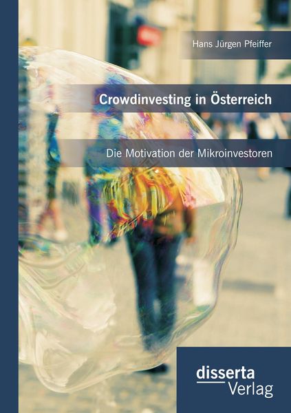 Produktbild: Crowdinvesting in &Ouml;sterreich: Die Motivation der Mikroinvestoren