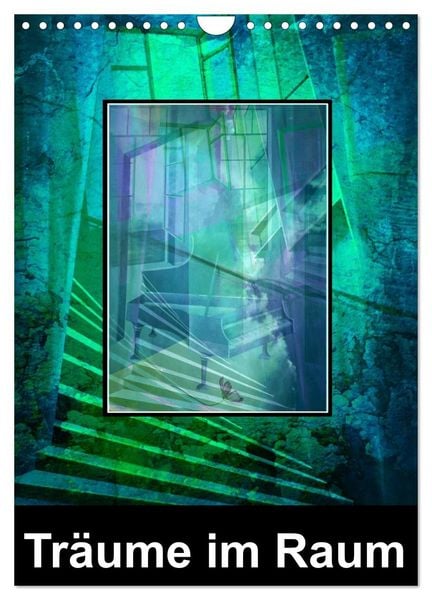 Träume im Raum (Wandkalender 2026 DIN A4 hoch), CALVENDO Monatskalender