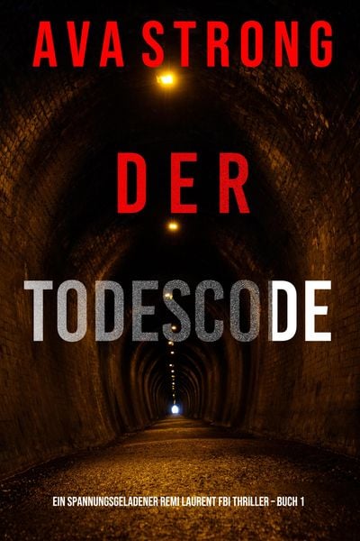 Produktbild: Der Todescode (Ein spannungsgeladener Remi Laurent FBI Thriller - Buch 1)