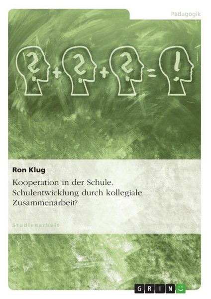 Produktbild: Kooperation in der Schule. Schulentwicklung durch kollegiale Zusammenarbeit?