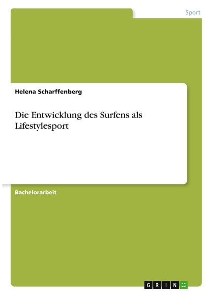Die Entwicklung des Surfens als Lifestylesport, Taschenbuch von Helena Scharffenberg, GRIN, 9783346322456