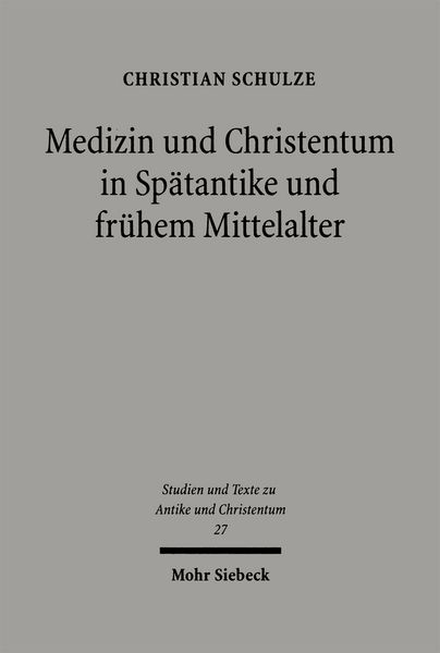 Produktbild: Medizin und Christentum in Sp&auml;tantike und fr&uuml;hem Mittelalter