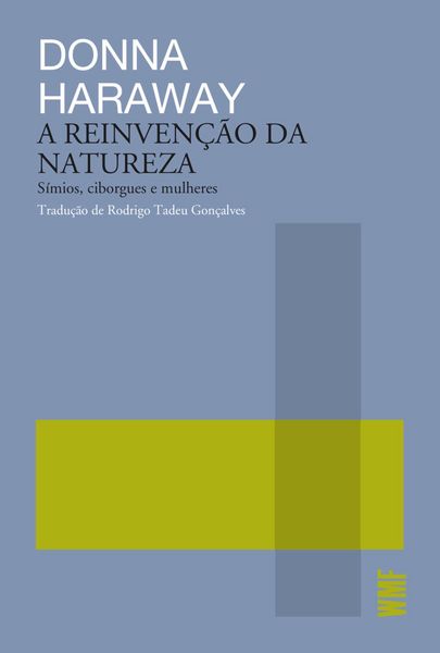 Produktbild: A reinven&ccedil;&atilde;o da natureza - S&iacute;mios, ciborgues e mulheres