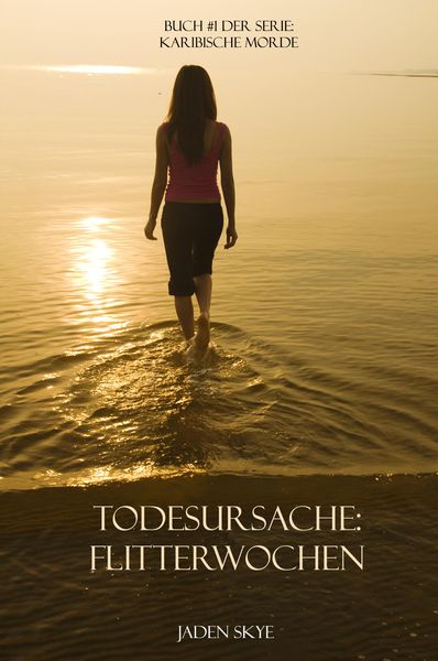 Produktbild: Todesursache: Flitterwochen (Buch #1 aus der Reihe Karibische Morde)