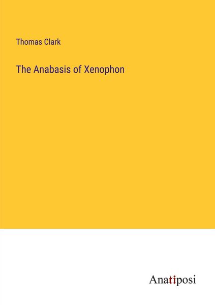 Produktbild: The Anabasis of Xenophon