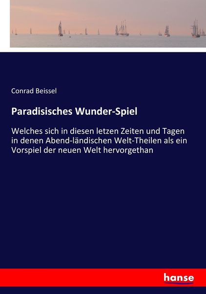 Paradisisches Wunder-Spiel, Taschenbuch von Conrad Beissel, Hansebooks, 9783743475649