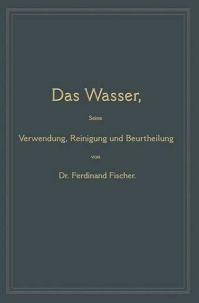 Produktbild: Das Wasser, seine Verwendung, Reinigung und Beurtheilung