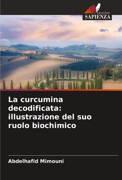 Produktbild: La curcumina decodificata: illustrazione del suo ruolo biochimico