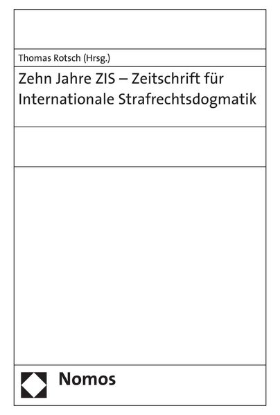 Produktbild: Zehn Jahre ZIS - Zeitschrift f&uuml;r Internationale Strafrechtsdogmatik