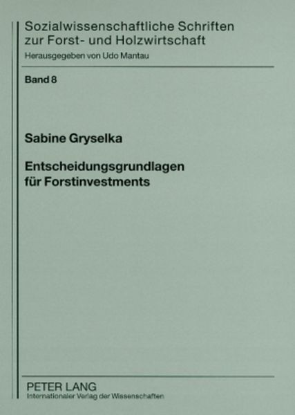 Entscheidungsgrundlagen für Forstinvestments, Taschenbuch von Sabine Gryselka, Peter Lang GmbH, Internationaler Verlag der Wissenschaften,
