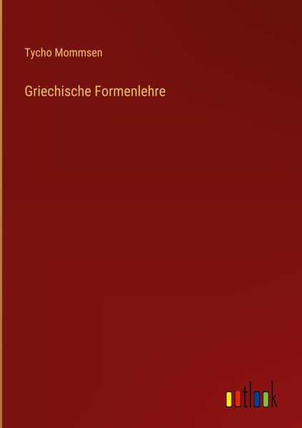 'Griechische Formenlehre' Von 'Tycho Mommsen' - Buch - '978-3-368-64775-9'