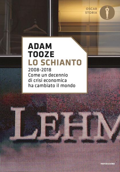 Produktbild: Lo schianto. 2008-2018. Come un decennio di crisi economica ha cambiato il mondo