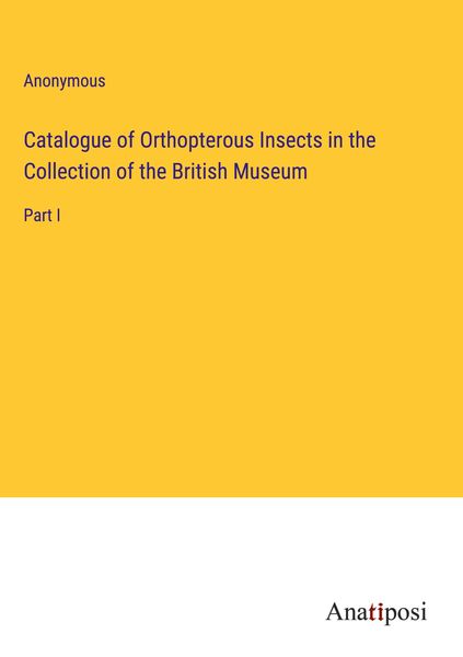 Produktbild: Catalogue of Orthopterous Insects in the Collection of the British Museum