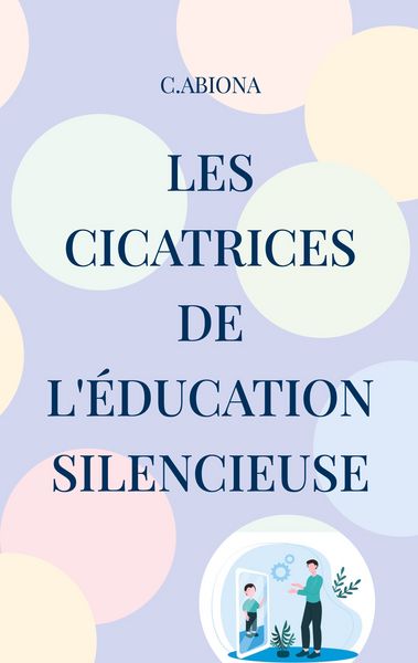 Produktbild: Les cicatrices de l'&eacute;ducation silencieuse