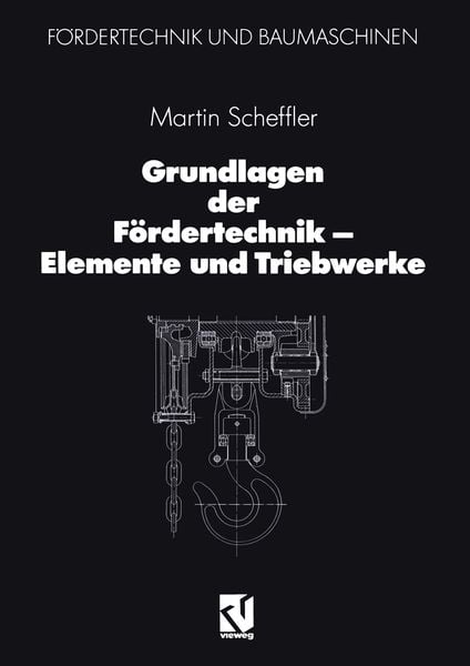Produktbild: Grundlagen der F&ouml;rdertechnik &mdash; Elemente und Triebwerke