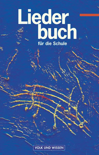 Liederbuch für die Schule - Für das 5. bis 13. Schuljahr - Östliche Bundesländer und Berlin - Bisherige Ausgabe. Schüler