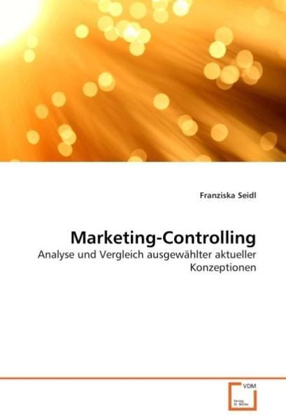 Seidl, F: Marketing-Controlling, Taschenbuch von Franziska Seidl, VDM, 9783639040555