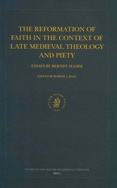 Produktbild: The Reformation of Faith in the Context of Late Medieval Theology and Piety